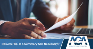 Resume Tips: Is a Summary Still Necessary? | The AGA Group